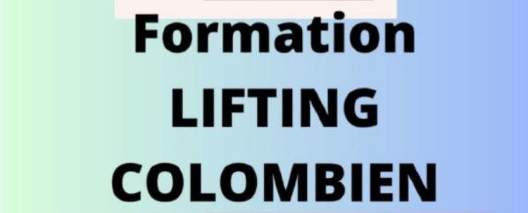 Formation lifting colombien à Noisy-le-Grand (93) Par Nassima - Estheca